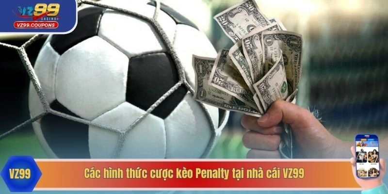 Các hình thức cược kèo Penalty tại nhà cái VZ99