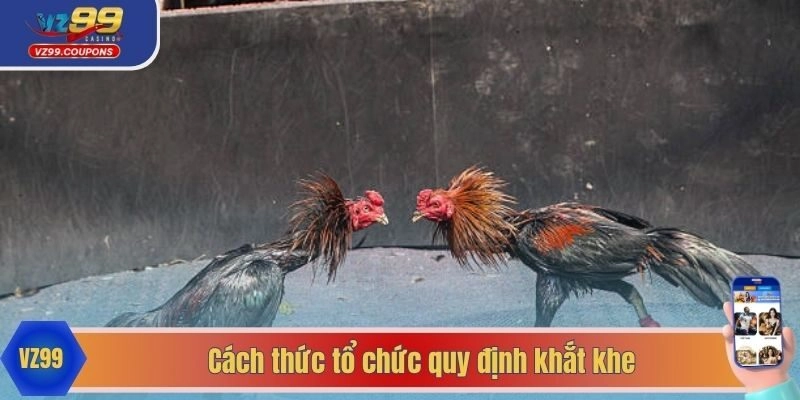 Cách thức tổ chức quy định khắt khe