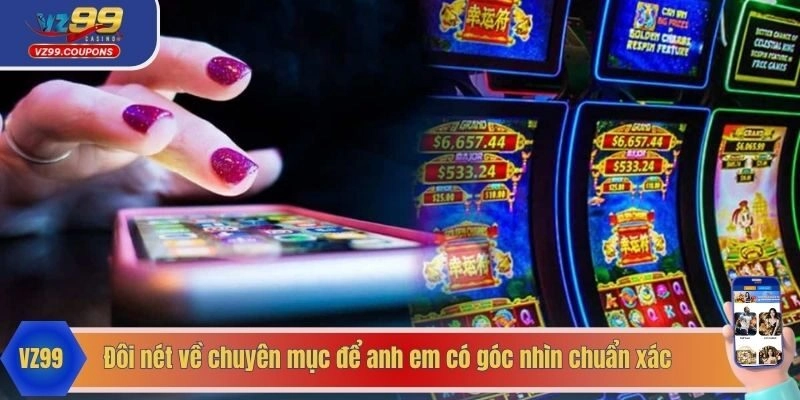 Đôi nét về chuyên mục để anh em có góc nhìn chuẩn xác