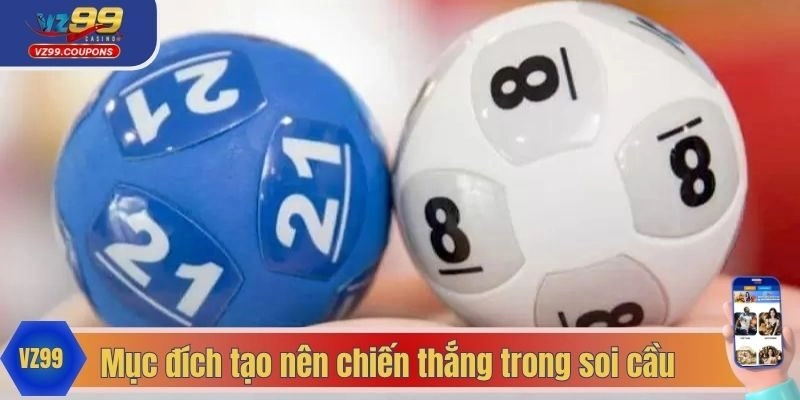 Mục đích tạo nên chiến thắng trong soi cầu