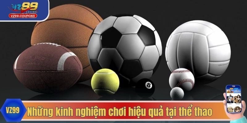Những kinh nghiệm chơi hiệu quả tại thể thao