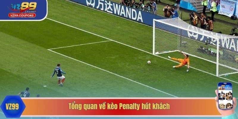 Tổng quan về kèo Penalty hút khách