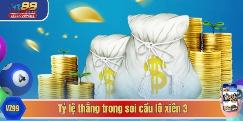 Tỷ lệ thắng trong soi cầu lô xiên 3