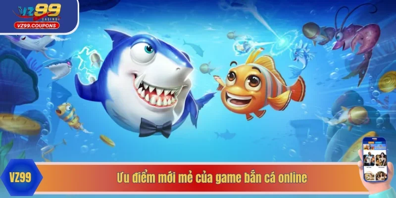 Đặc trưng thú vị của game bắn cá trực tuyến
