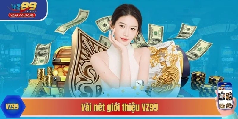 Vài nét giới thiệu VZ99
